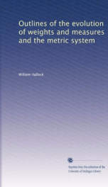 outlines of the evolution of weights and measures and the metric system_cover