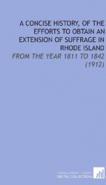 a concise history of the efforts to obtain an extension of suffrage in rhode is_cover