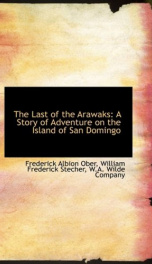 the last of the arawaks a story of adventure on the island of san domingo_cover