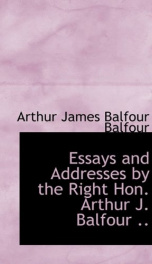 essays and addresses by the right hon arthur j balfour_cover