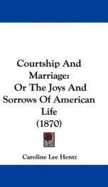 courtship and marriage or the joys and sorrows of american life_cover
