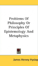 problems of philosophy or principles of epistemology and metaphysics_cover