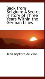 back from belgium a secret history of three years within the german lines_cover