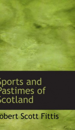 sports and pastimes of scotland historically illustrated_cover