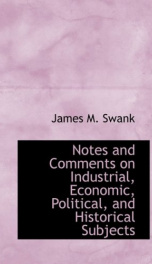 notes and comments on industrial economic political and historical subjects_cover