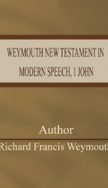 Weymouth New Testament in Modern Speech, 1 John_cover