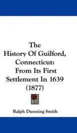 the history of guilford connecticut from its first settlement in 1639_cover