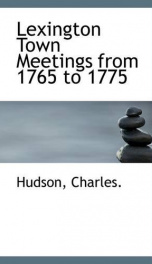 lexington town meetings from 1765 to 1775_cover