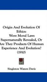 origin and evolution of ethics were moral laws supernaturally revealed or are_cover