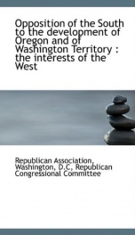 opposition of the south to the development of oregon and of washington territory_cover