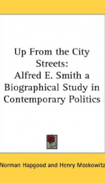 up from the city streets alfred e smith a biographical study in contemporary_cover