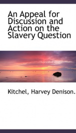 an appeal for discussion and action on the slavery question_cover