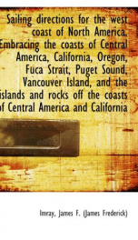 sailing directions for the west coast of north america embracing the coasts of_cover