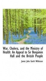 war cholera and the ministry of health an appeal to sir benjamin hall and the_cover