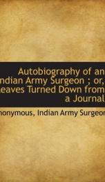 autobiography of an indian army surgeon or leaves turned down from a journal_cover