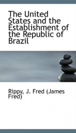 the united states and the establishment of the republic of brazil_cover