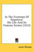 in the footsteps of napoleon his life and its famous scenes_cover