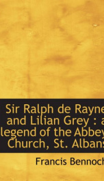 sir ralph de rayne and lilian grey a legend of the abbey church st albans_cover