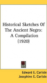 historical sketches of the ancient negro a compilation_cover