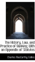 the history law and practice of banking with an appendix of statutes_cover