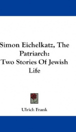 simon eichelkatz the patriarch two stories of jewish life_cover