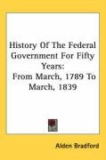 history of the federal government for fifty years from march 1789 to march_cover