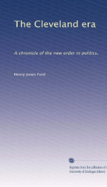 The Cleveland Era; a chronicle of the new order in politics_cover
