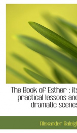 the book of esther its practical lessons and dramatic scenes_cover