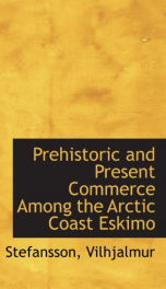 prehistoric and present commerce among the arctic coast eskimo_cover