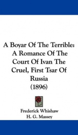 a boyar of the terrible a romance of the court of ivan the cruel first tsar of_cover