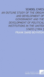 school civics an outline study of the origin and development of government and_cover