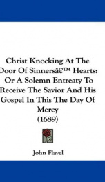 christ knocking at the door of sinners hearts or a solemn entreaty to receive_cover