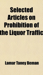 selected articles on prohibition of the liquor traffic_cover