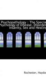 psychopathology the special psychology of disease disorder insanity sex and_cover