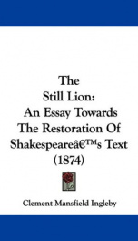 the still lion an essay towards the restoration of shakespeares text_cover