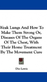 weak lungs and how to make them strong or diseases of the organs of the chest_cover