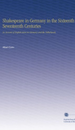 shakespeare in germany in the sixteenth and seventeenth centuries an account of_cover