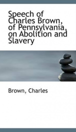 speech of charles brown of pennsylvania on abolition and slavery_cover