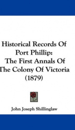 historical records of port phillip the first annals of the colony of victoria_cover