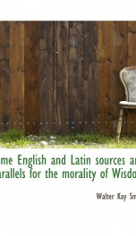 some english and latin sources and parallels for the morality of wisdom_cover