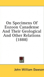 on specimens of eozoon canadense and their geological and other relations_cover