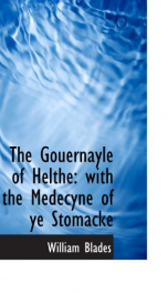 the gouernayle of helthe with the medecyne of ye stomacke_cover