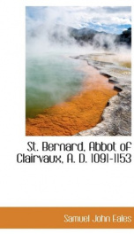 st bernard abbot of clairvaux a d 1091 1153_cover