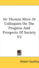 Sir Thomas More, or, Colloquies on the Progress and Prospects of Society_cover