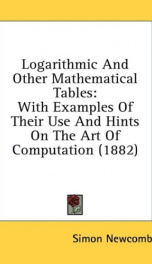 logarithmic and other mathematical tables with examples of their use and hints_cover