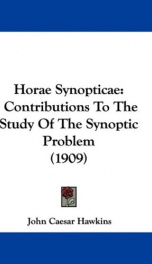 horae synopticae contributions to the study of the synoptic problem_cover