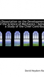 a dissertation on the development of the science of mechanics being a study of_cover