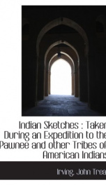 indian sketches taken during an expedition to the pawnee and other tribes of a_cover