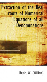 extraction of the real roots of numerical equations of all denominations_cover