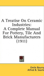 a treatise on ceramic industries a complete manual for pottery tile and brick_cover